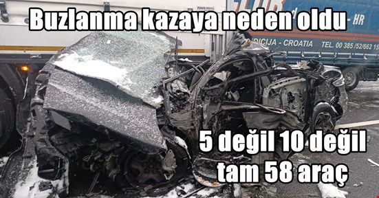 Buzlanma kazaya neden oldu 58 araç birbirine girdi
