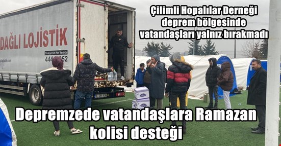 Çilimli Hopalılar Derneği’nden depremzedelere Ramazan kolisi desteği