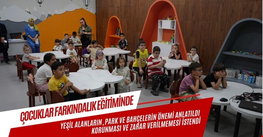 Çocukların farkındalıkları arttırılıyor! Yeşil alanların önemi anlatıldı