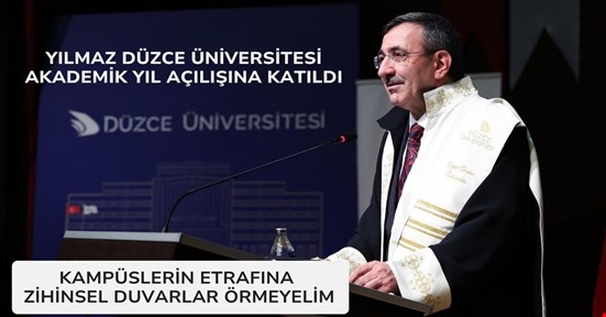 Cumhurbaşkanı Yardımcısı Cevdet Yılmaz, Düzce Üniversitesi Akademik Yıl açılışına katıldı