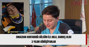 Depremde kurtardığı genç kızla abla-kardeş oldu