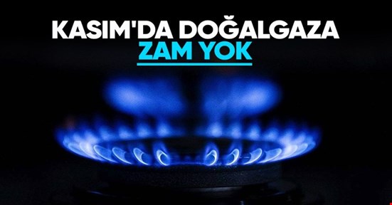 Doğalgazda kasım ayında tarife değişmedi