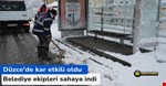 Düzce Belediyesi ekipleri kar düşer düşmez sahaya indi