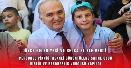 Düzce Belediyesi personel pikniğinde birlik ve beraberlik ön plana çıktıD