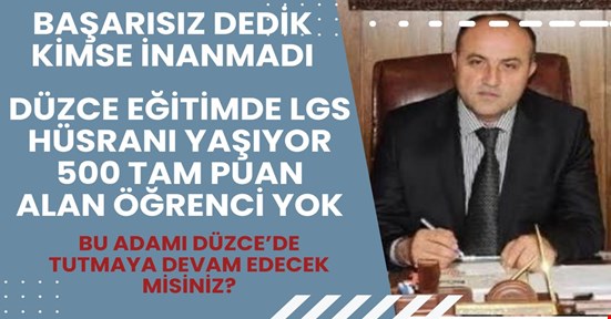 Düzce eğitiminde LGS hüsranı