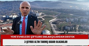 Düzceli emlakçılar yeni evlenecek çiftlerden komisyon almayacak