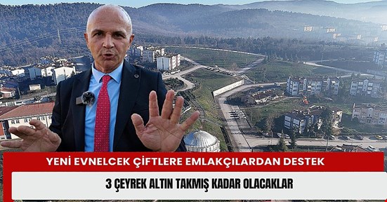 Düzceli emlakçılar yeni evlenecek çiftlerden komisyon almayacak