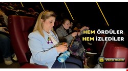 Düzceli kadınlar hem ördü hem izledi