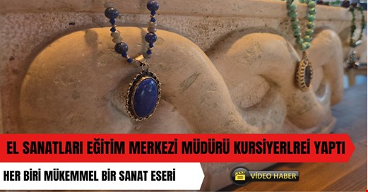 El sanatları kursiyerlerinin eserleri büyük beğeni topladı