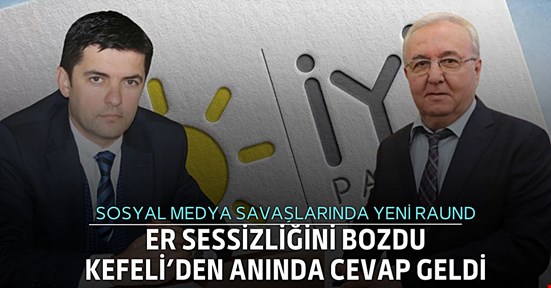Er, Kefeli kavgası yeni boyuta kazandı! Er cevap verdi, Kefeli hemen yeni iddialarda bulundu