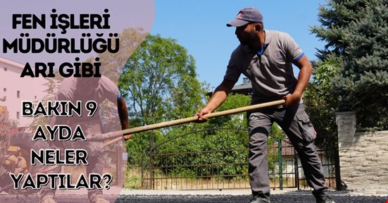 Fen İşleri Müdürlüğü’nün 9 aylık faaliyet raporu açıklandı! 12 kilometre yeni yol açıldı