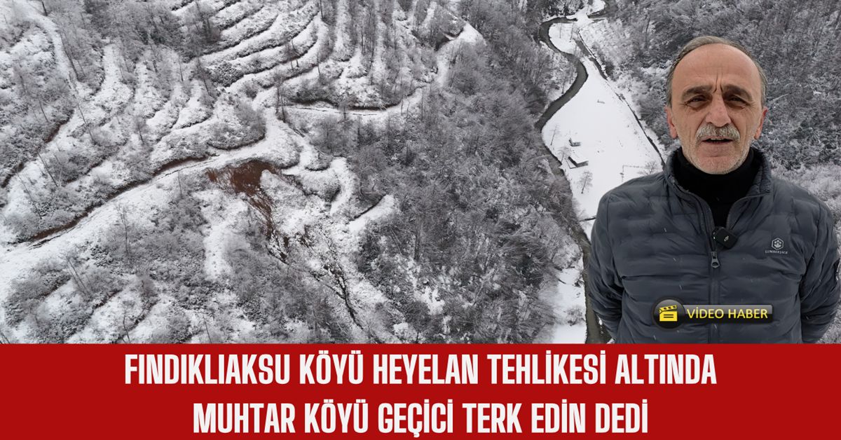 Fındıklıaksu köyünde heyelanların ardı arkası kesilmiyor
