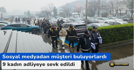 Fuhşa aracılık iddiasıyla gözaltına 9 kadın adliyeye sevk edildi