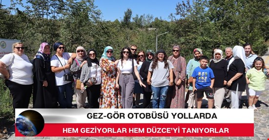Gez-Gör otobüsü ile Düzce’yi hem geziyorlar hem tanıyorlar