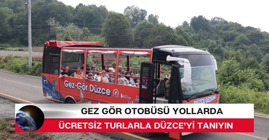 Gez-Gör yollarda! Düzce’yi ücretsiz tanıyın