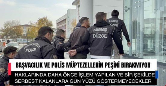 Haklarında daha önce işlem yapılan 20 müptezele operasyon