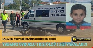 Kamyon, motosikletin üzerinden geçti 1 ölü 1 yaralı