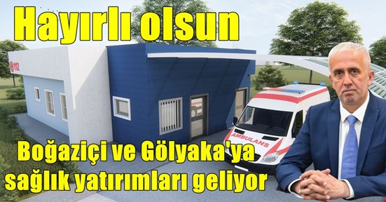 Keskin’den Gölyaka ve Boğaziçi’ne sağlık yatırımı müjdesi