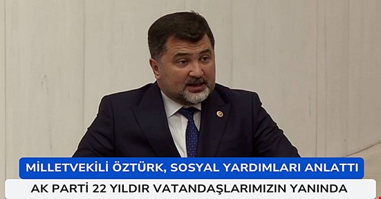 Milletvekili Öztürk, AK Parti grubu adına konuştu! Aile ve Sosyal Politikalar bütçesini değerlendirdi