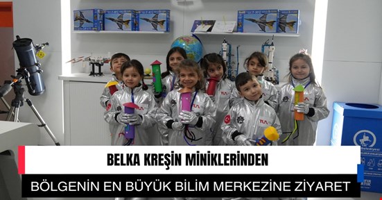 Miniklerden Bilim Merkezi’ne ziyaret