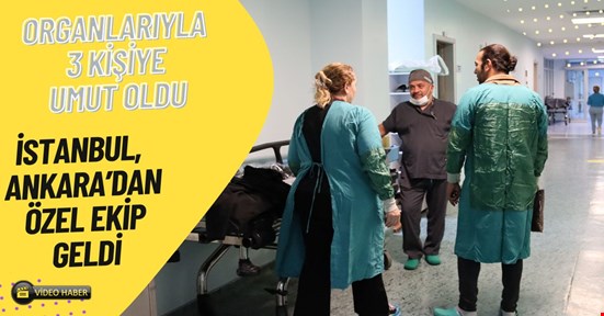 Organ bağışı ile 3 kişiye umut oldu