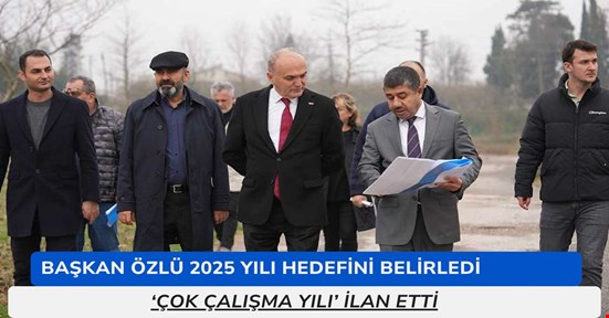 Özlü 2025 yılı hedefini belirledi