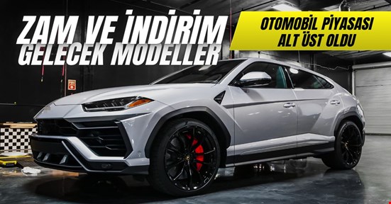 Piyasalar alt üst oldu! İşte zamlanacak ve indirim gelecek araba modelleri