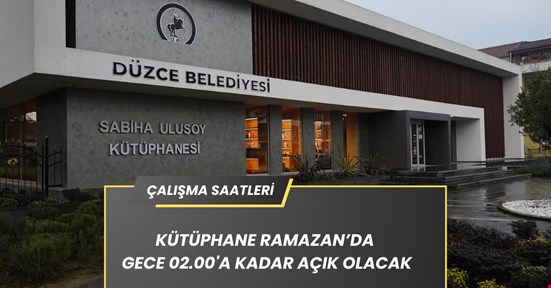Sabiha Ulusoy Kütüphanesi çalışma saatlerine Ramazan düzenlemesi