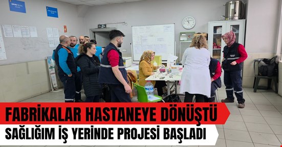 Sağlığım iş yerinde projesi başladı