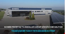 Schmid Pekintaş’ta yasak ilişki yuva dağıttı