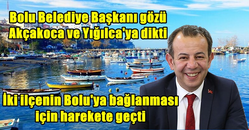 Tanju Özcan Akçakoca ve Yığılca'ya talip