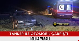 Tanker ile otomobil çarpıştı: 1 ölü, 4 yaralı