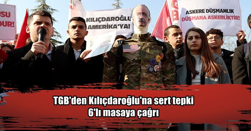 TGB’den 6’lı masada bulunanlara çağrı : BU İHANET MERKEZİNİ TERK EDİN