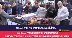 Ülke yasta CHP’liler mangal partisinde! Bunlar halkın hassasiyetlerine hiç saygı duymuyor