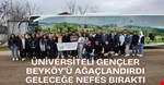 Üniversiteli gençler Beyköy’ü yeşillendirdi