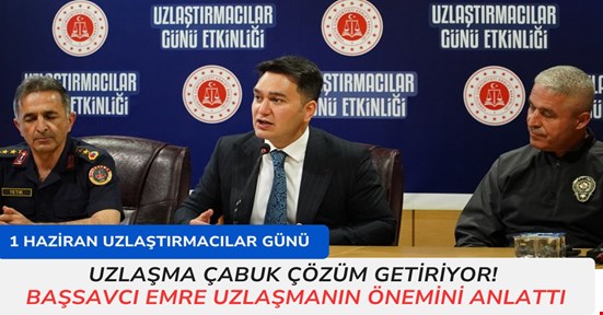 Uzlaşma davaların uzamasını engelliyor çabuk çözüme kavuşturuyor