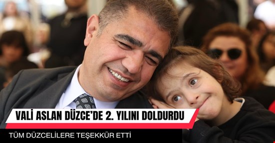 Vali Selçuk Aslan 2 yıldır Düzce’de