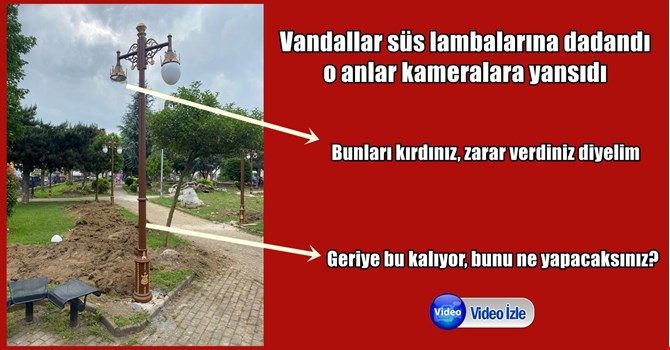 Vandallar süs lambalarını kırmaya başladı
