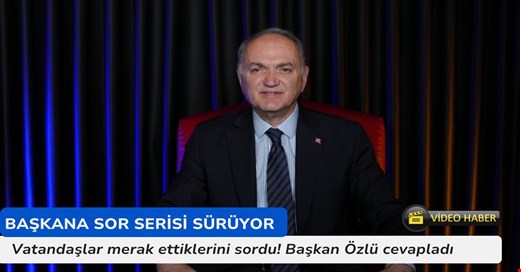 Vatandaşlar sordu Başkan Özlü cevapladı