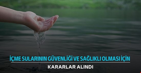 Vatandaşların sağlıklı su içmeleri için tedbirler alındı