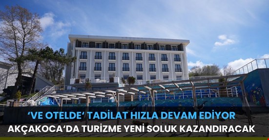 Ve Otel hızla sezona hazırlanıyor