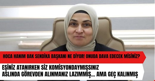 Yasemin Çağır, kendi eşine kıyak yaparken atama komisyonundaymış