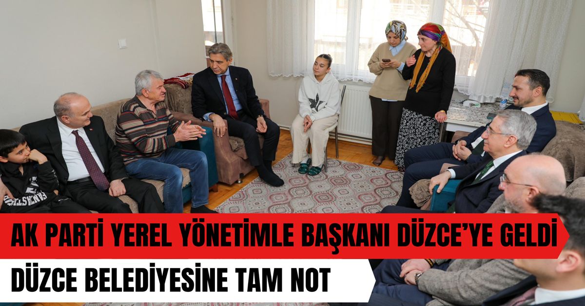 Yerel Yönetimler Başkanı Demir’den Düzce’ye tam not