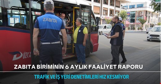 Zabıta denetimlerine hız kesmeden devam ediyor