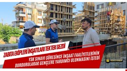 Zabıta ekiplerinden inşaatlara 'YKS' uyarısı
