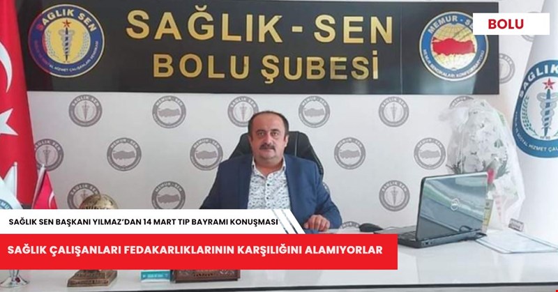 Bolu Sağlık Sen Başkanı Sami Yılmaz 14 Mart Tıp Bayramı hakkında konuştu