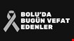 Bolu vefat edenler 