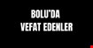 Bolu'da Vefat Edenler (15 Şubat 2024)