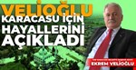 EKREM VELİOĞLU “KAYDEDECEK SORUN ÇOK, KAYBEDECEK VAKİT YOK”