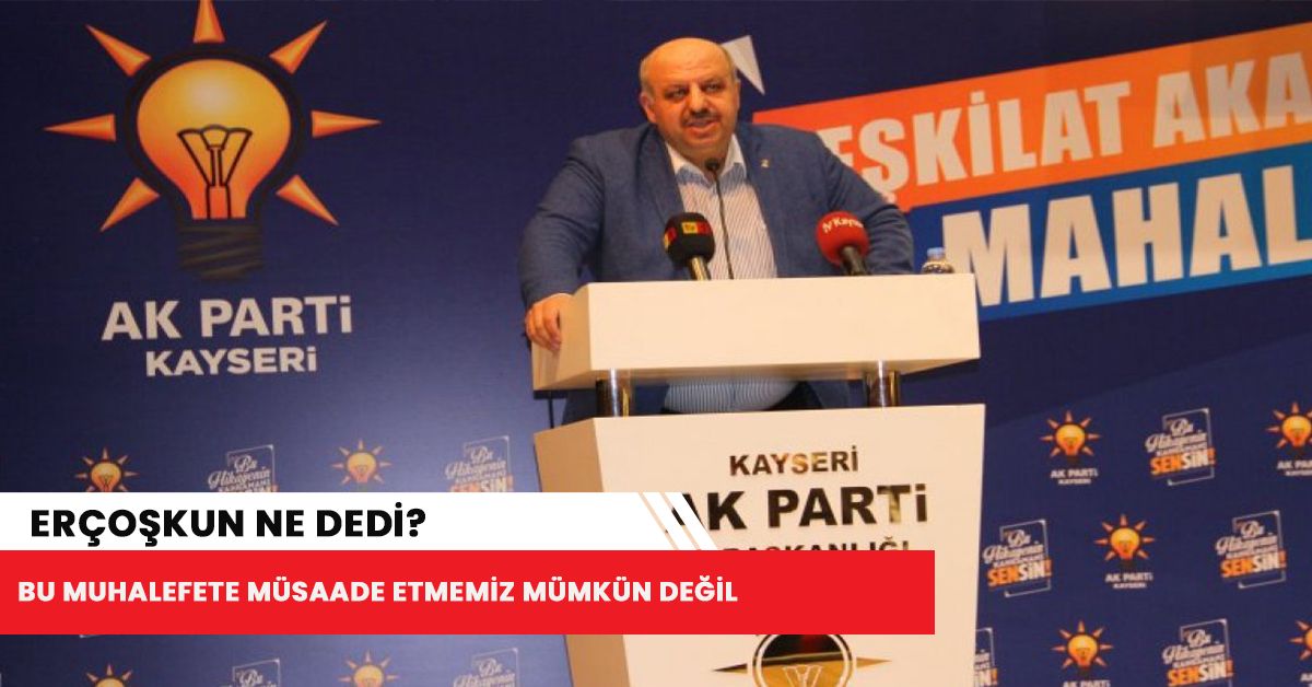 Erçoşkun neler dedi?